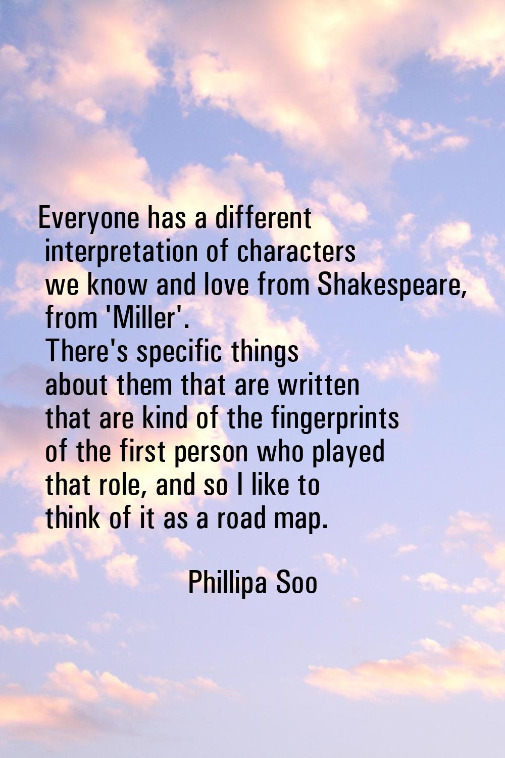 Everyone has a different interpretation of characters we know and love from Shakespeare, from 'Mill