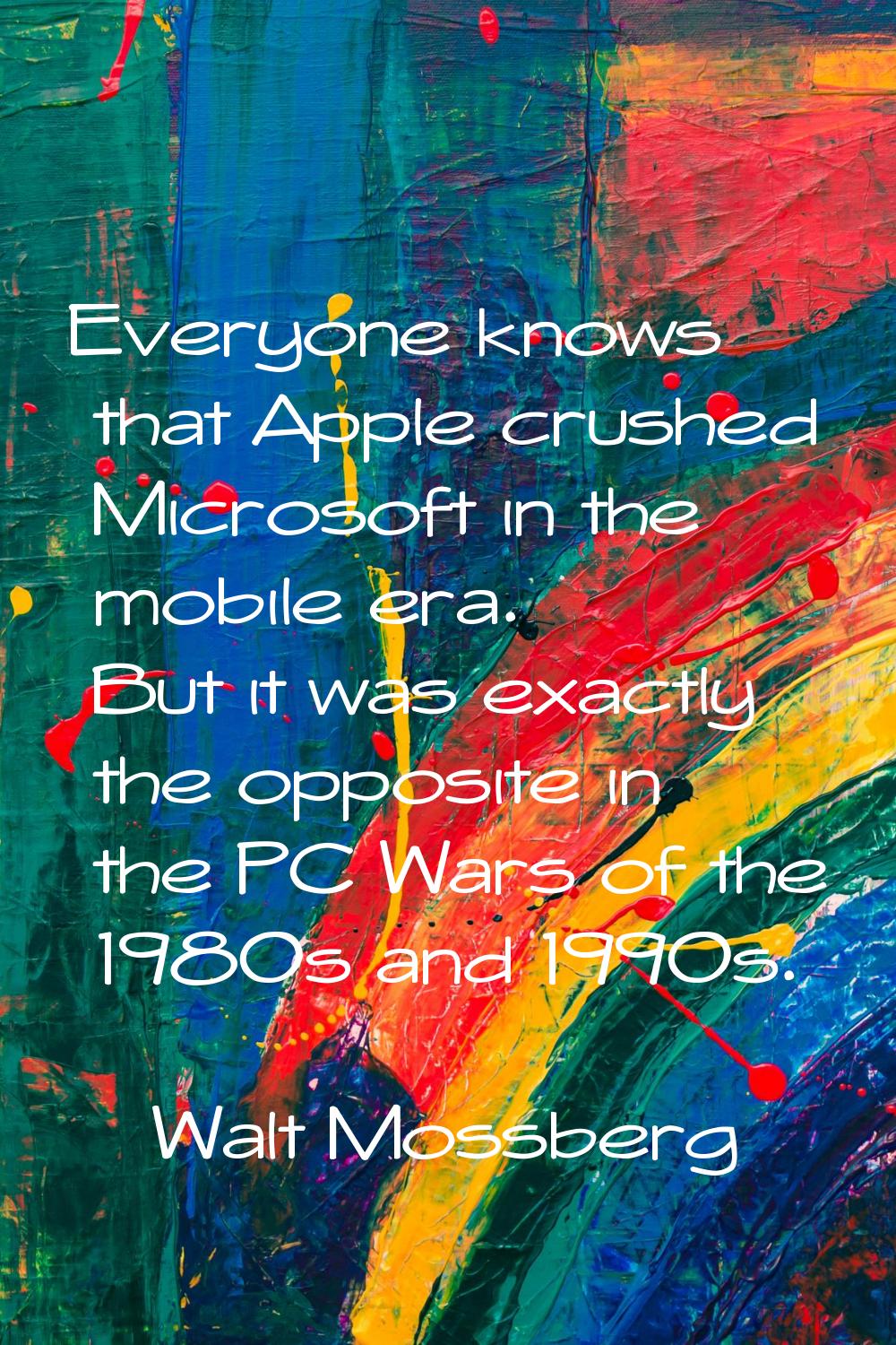 Everyone knows that Apple crushed Microsoft in the mobile era. But it was exactly the opposite in t