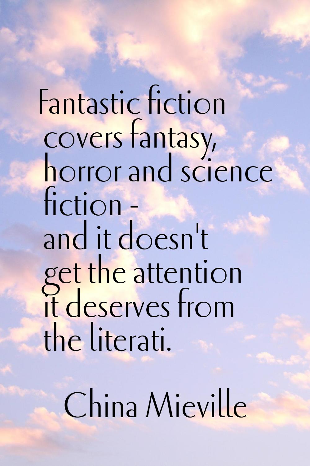 Fantastic fiction covers fantasy, horror and science fiction - and it doesn't get the attention it 