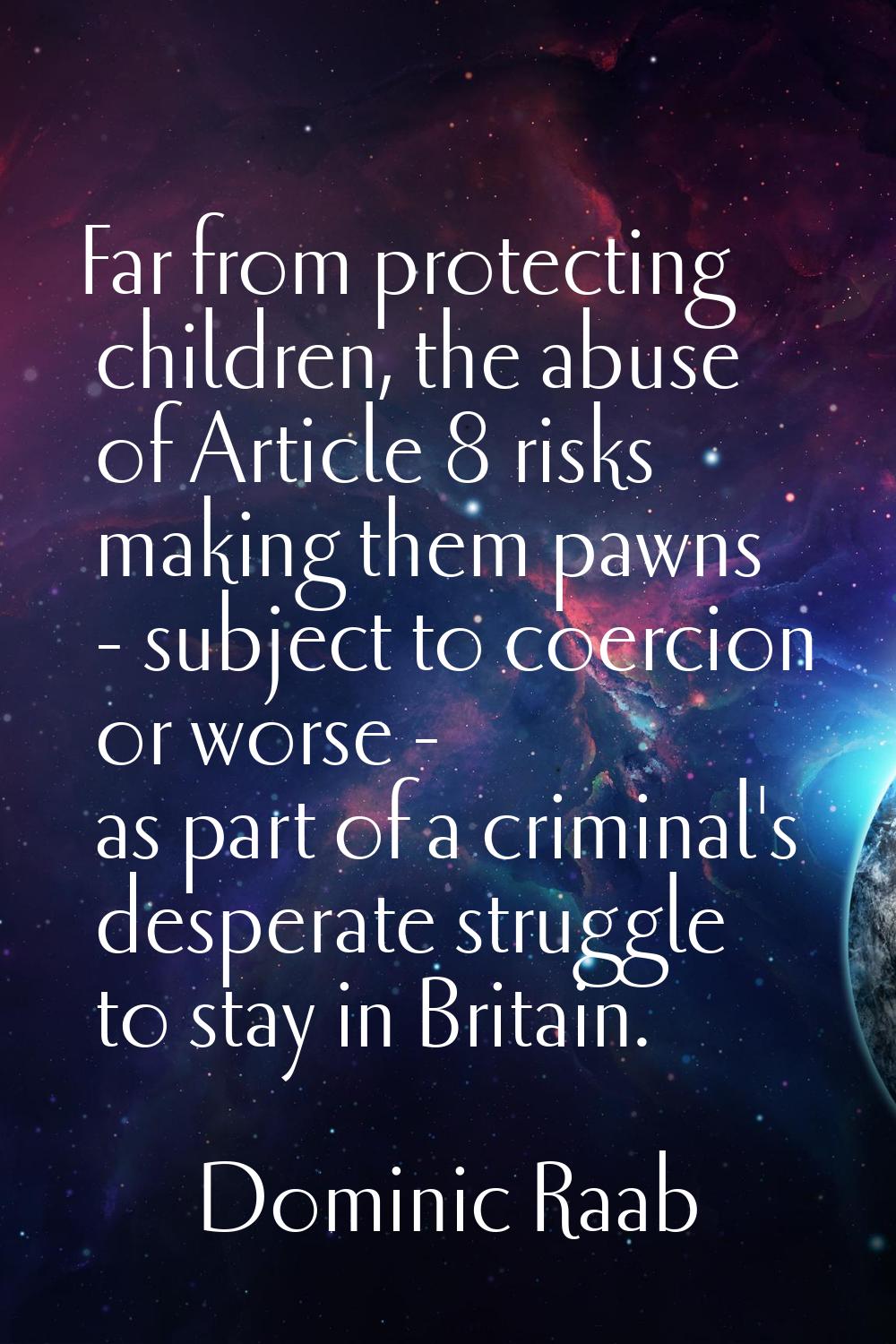 Far from protecting children, the abuse of Article 8 risks making them pawns - subject to coercion 