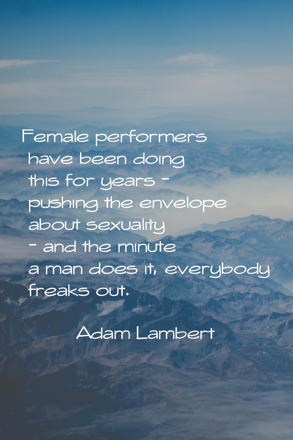 Female performers have been doing this for years - pushing the envelope about sexuality - and the m