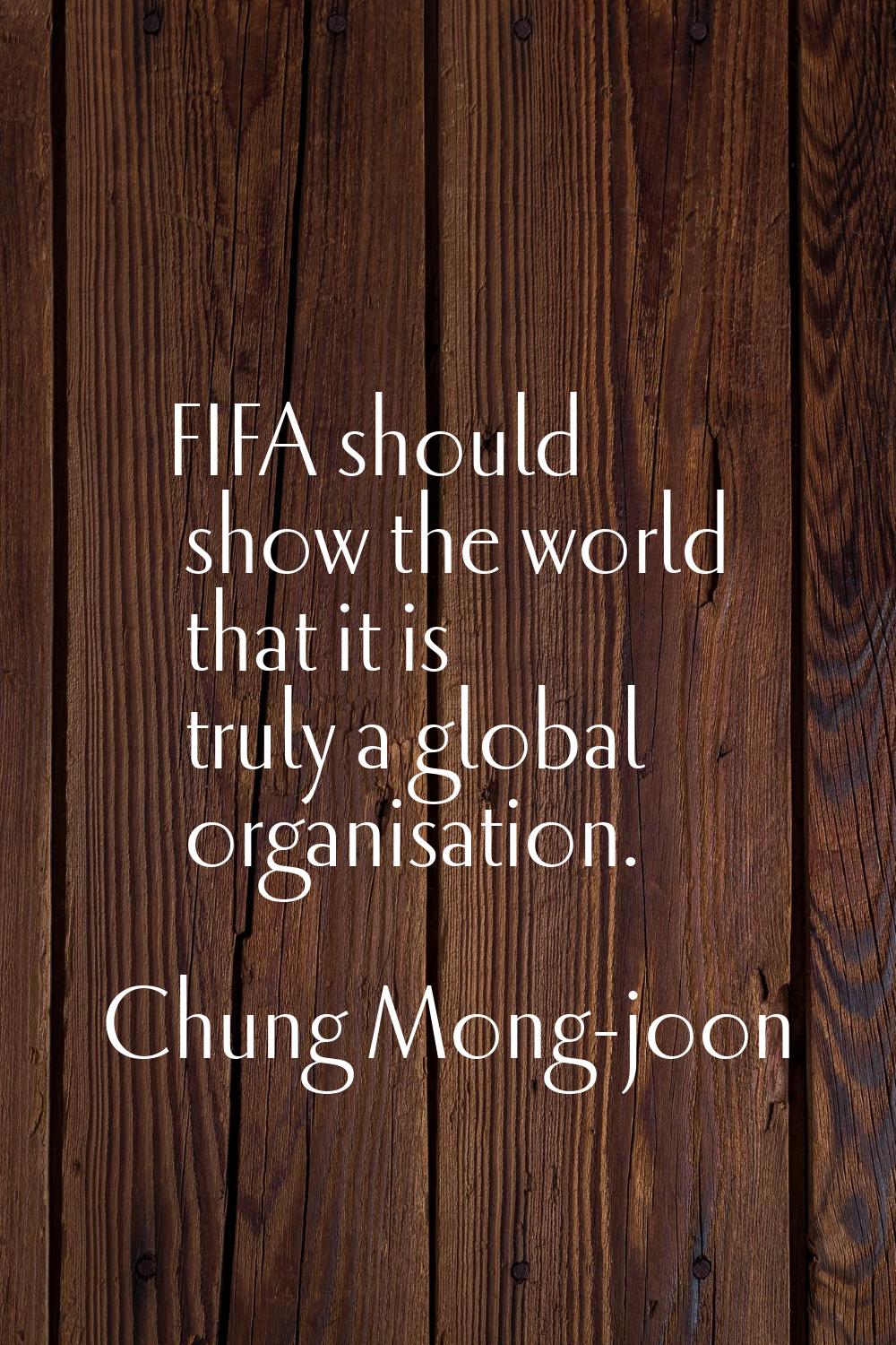 FIFA should show the world that it is truly a global organisation.