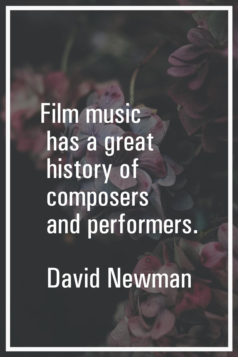 Film music has a great history of composers and performers.