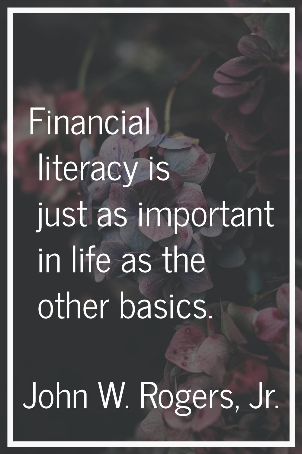 Financial literacy is just as important in life as the other basics.
