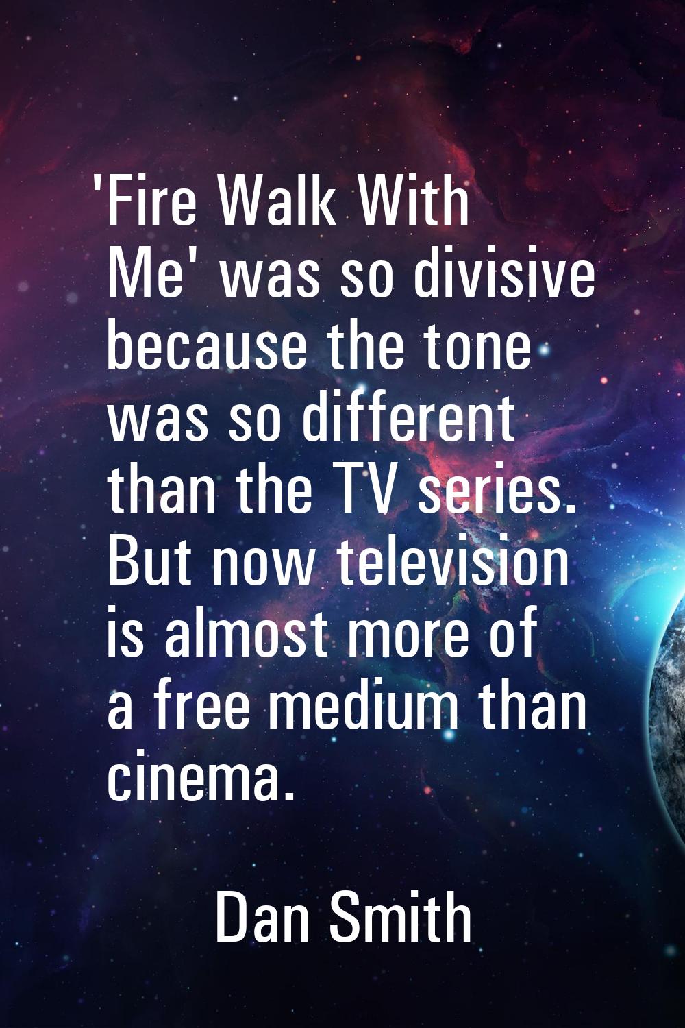 'Fire Walk With Me' was so divisive because the tone was so different than the TV series. But now t