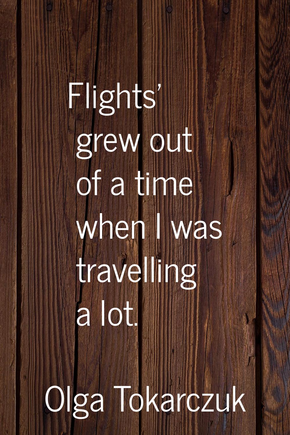 Flights' grew out of a time when I was travelling a lot.