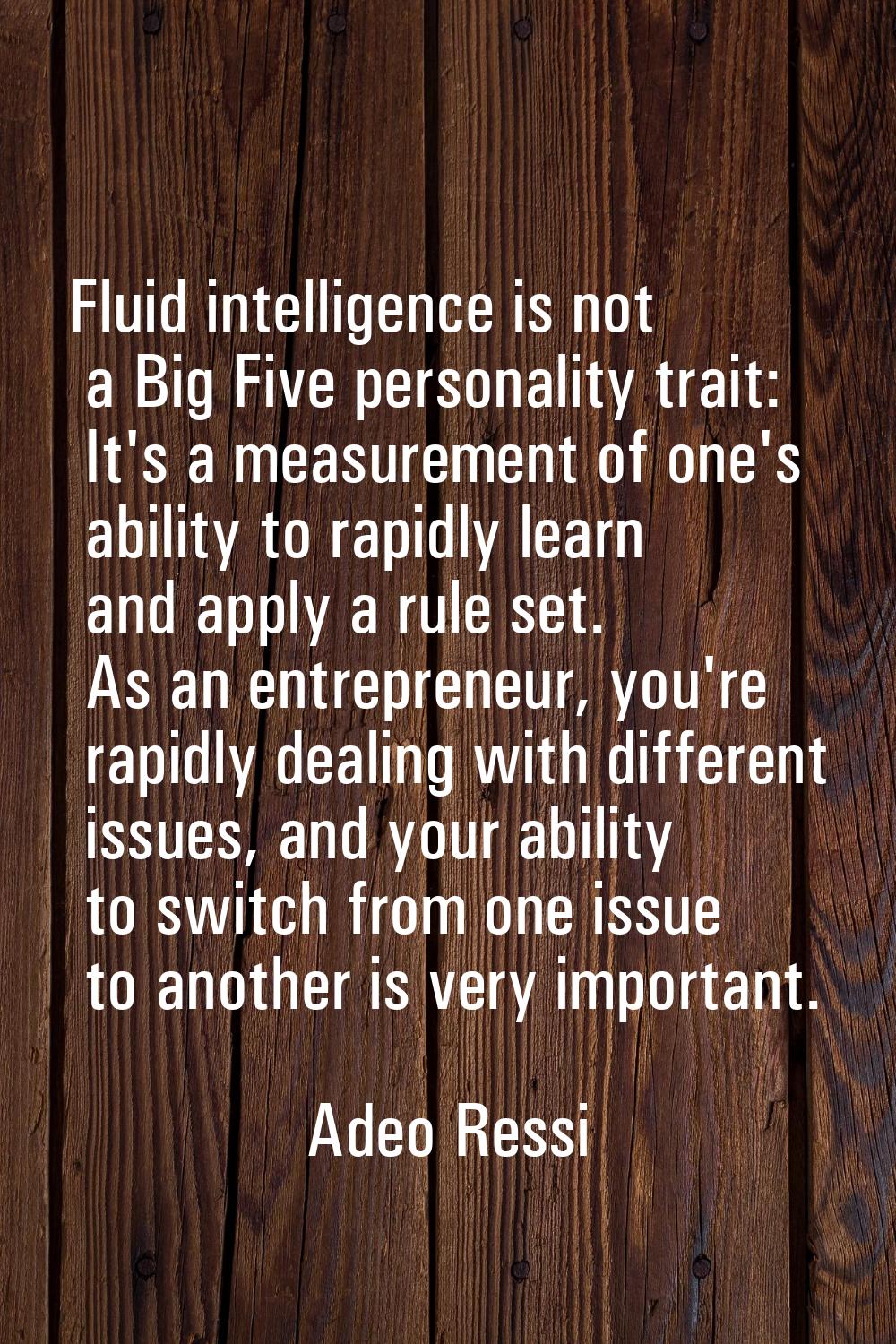 Fluid intelligence is not a Big Five personality trait: It's a measurement of one's ability to rapi