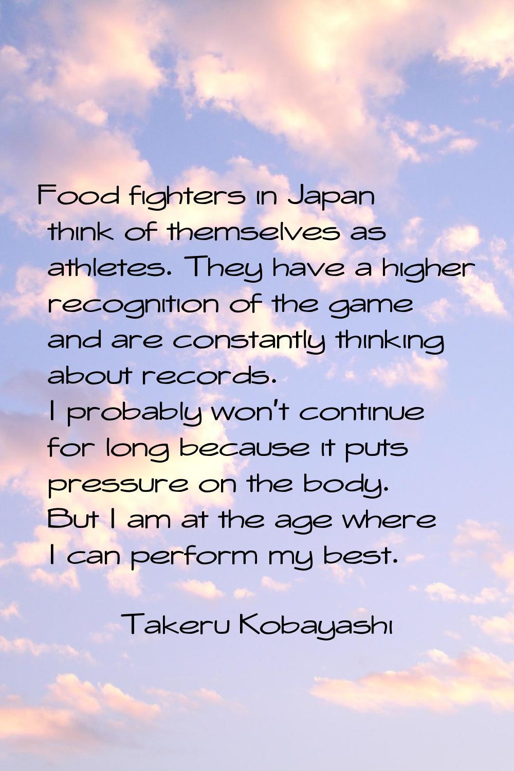 Food fighters in Japan think of themselves as athletes. They have a higher recognition of the game 