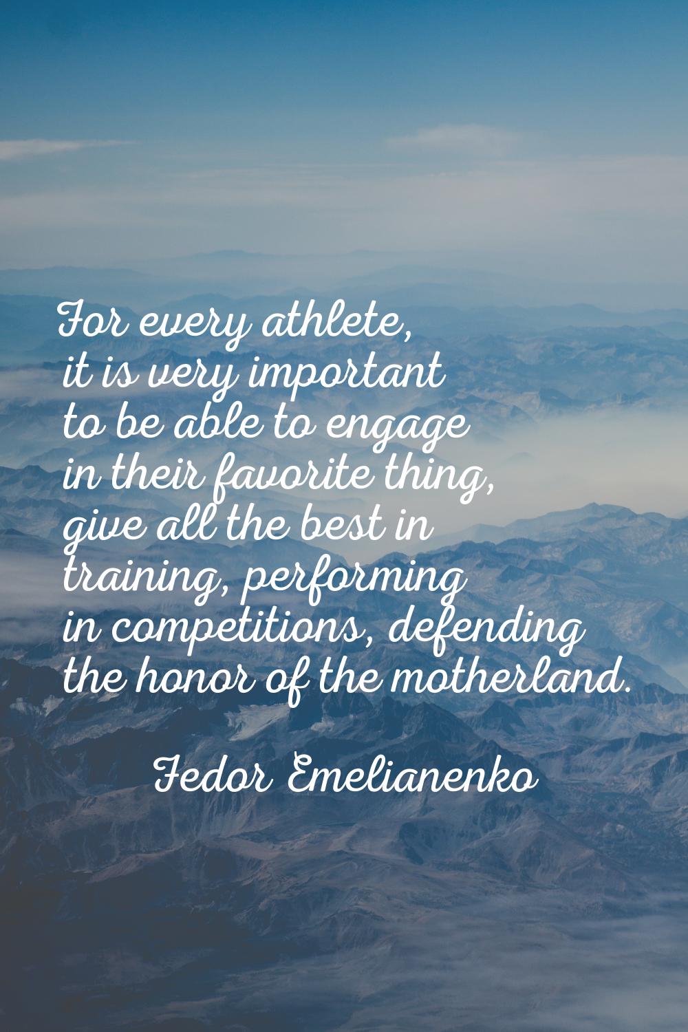For every athlete, it is very important to be able to engage in their favorite thing, give all the 