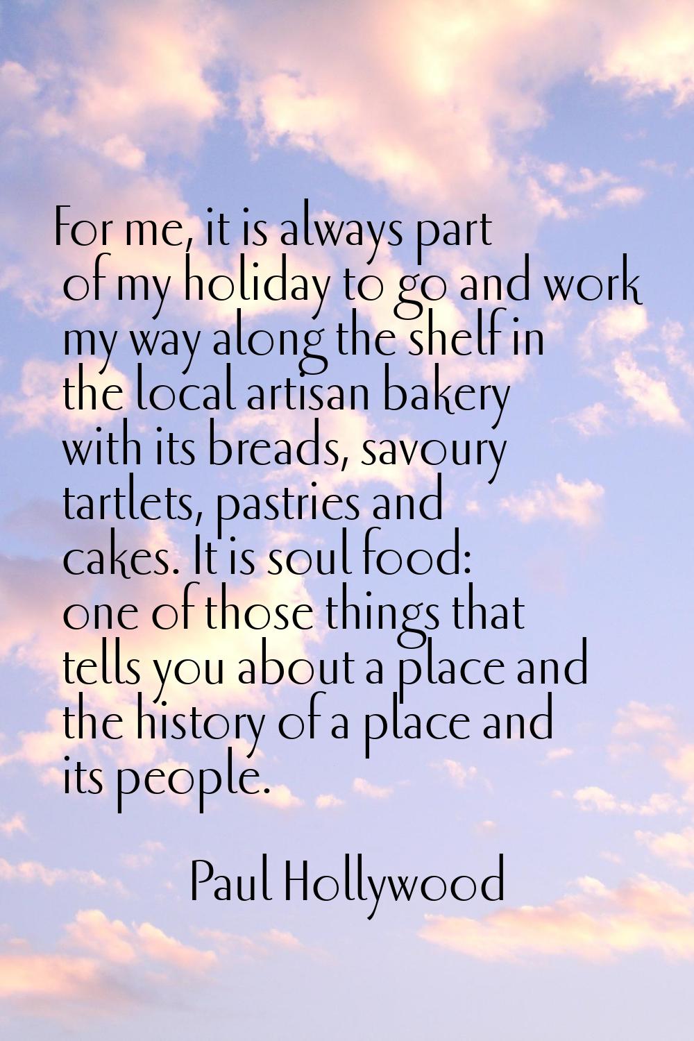 For me, it is always part of my holiday to go and work my way along the shelf in the local artisan 