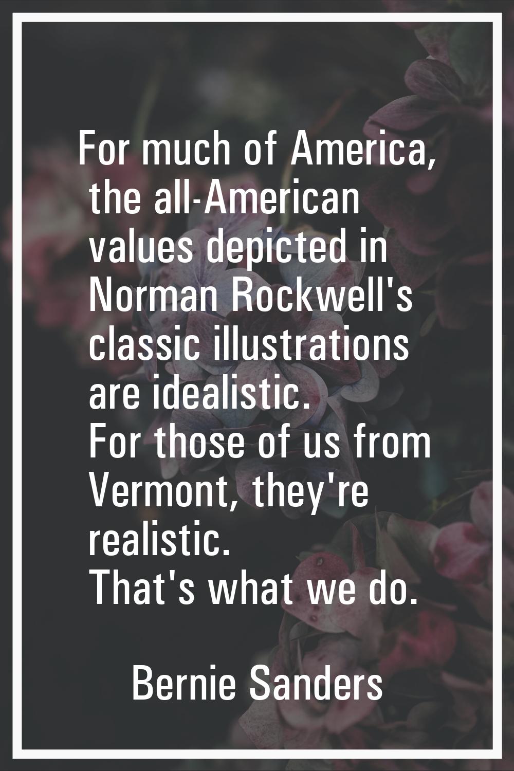 For much of America, the all-American values depicted in Norman Rockwell's classic illustrations ar