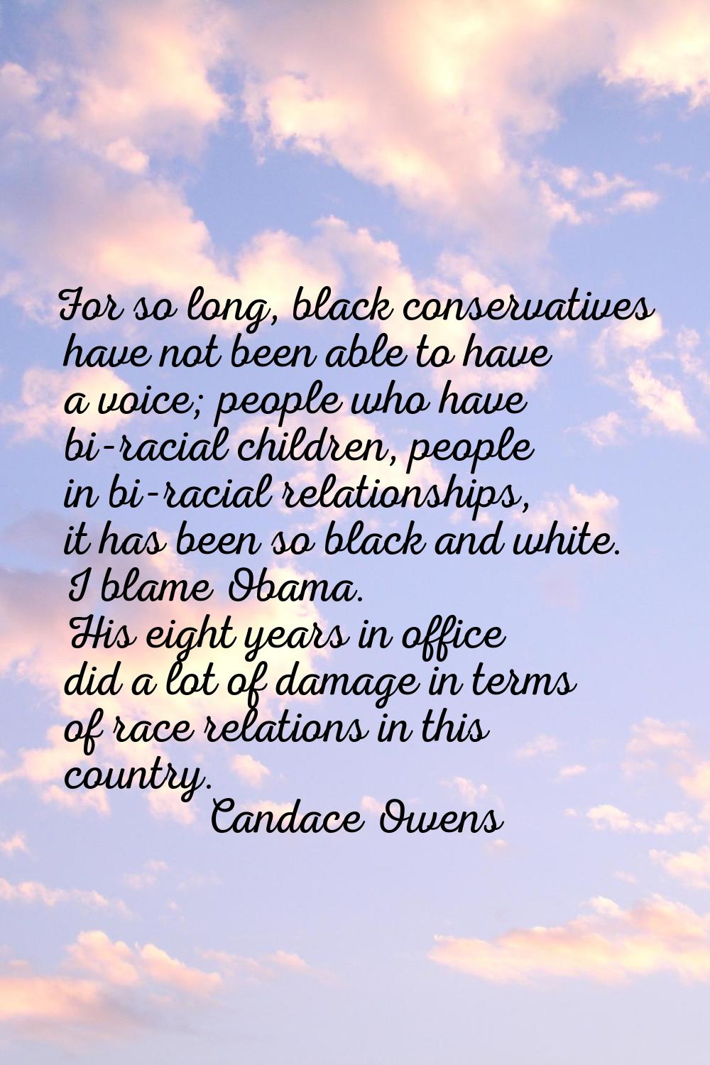 For so long, black conservatives have not been able to have a voice; people who have bi-racial chil