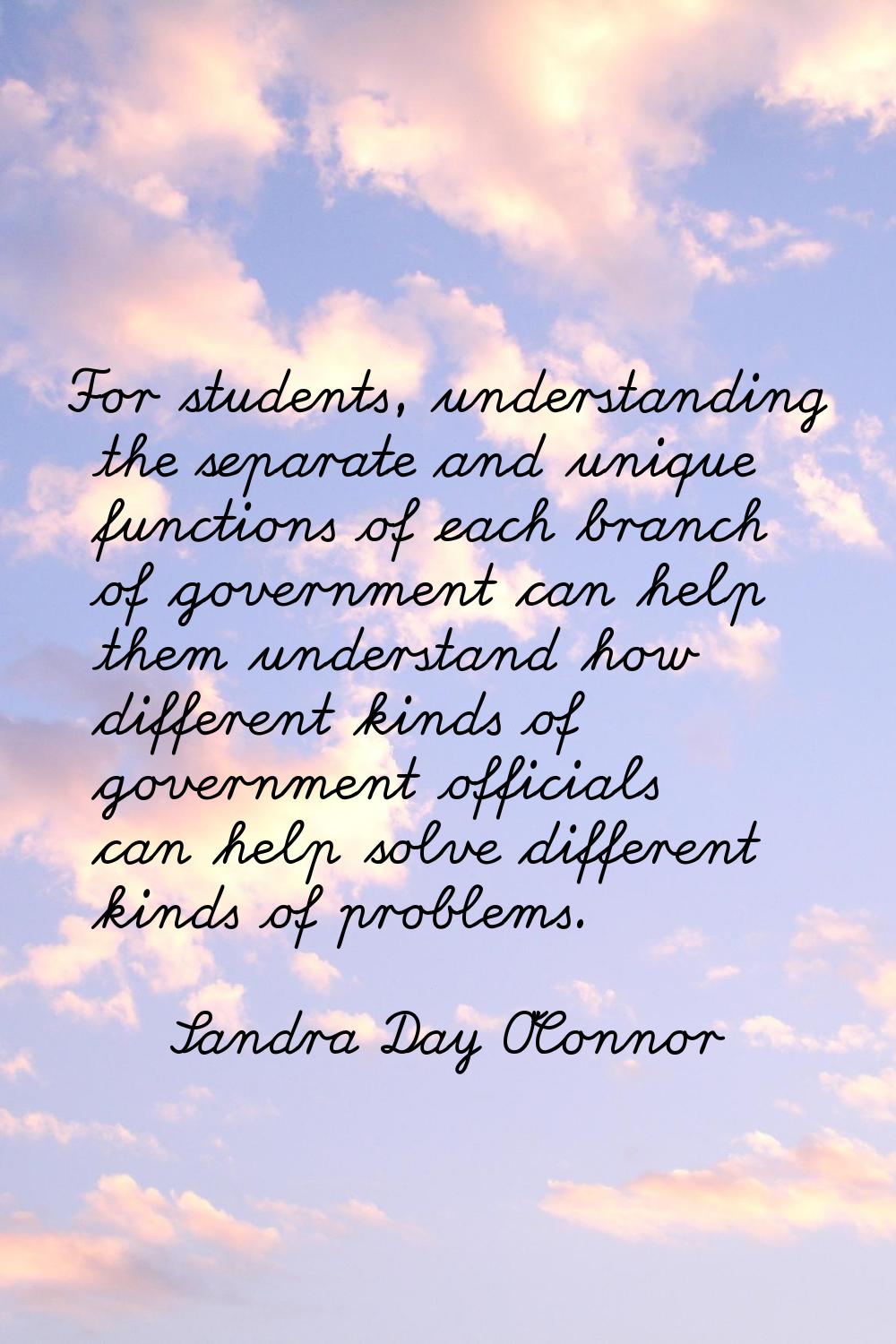 For students, understanding the separate and unique functions of each branch of government can help