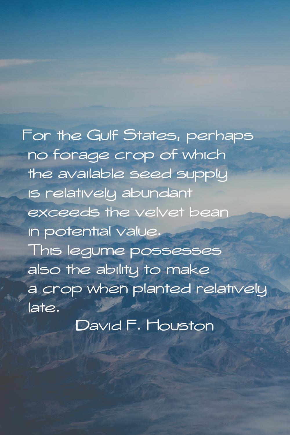 For the Gulf States, perhaps no forage crop of which the available seed supply is relatively abunda