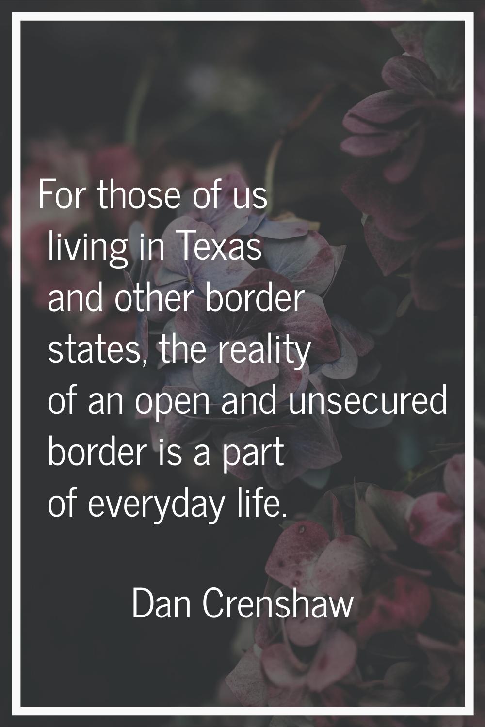 For those of us living in Texas and other border states, the reality of an open and unsecured borde