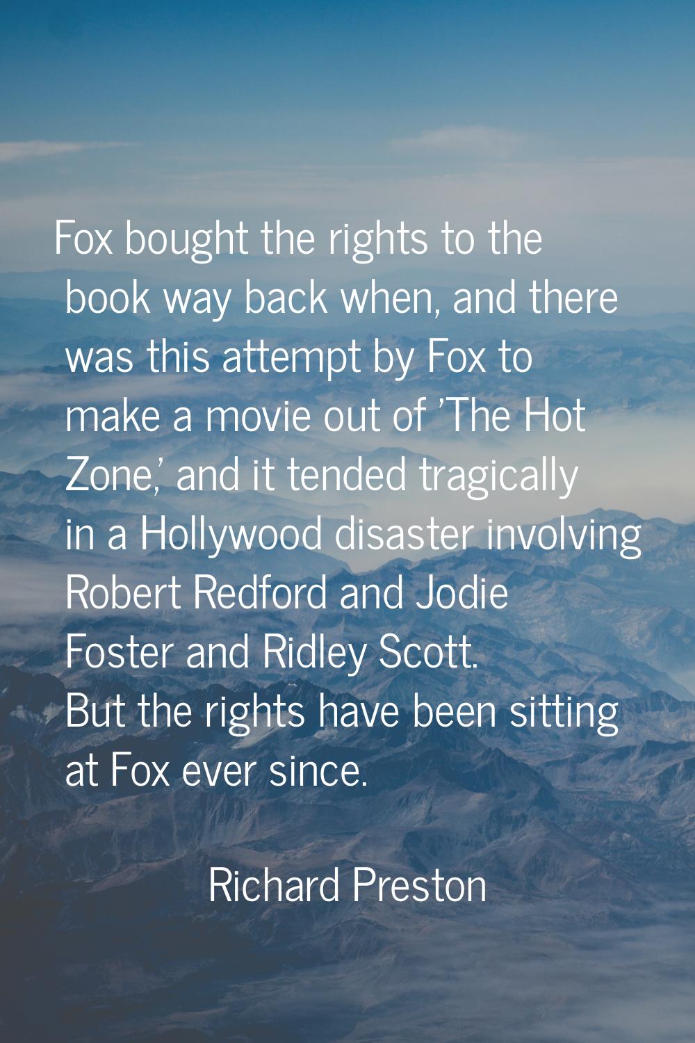 Fox bought the rights to the book way back when, and there was this attempt by Fox to make a movie 