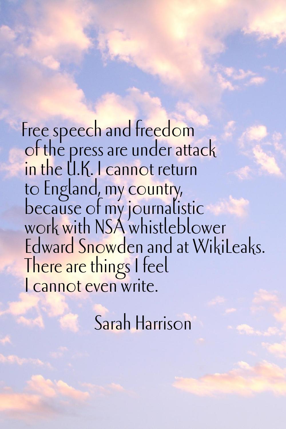 Free speech and freedom of the press are under attack in the U.K. I cannot return to England, my co
