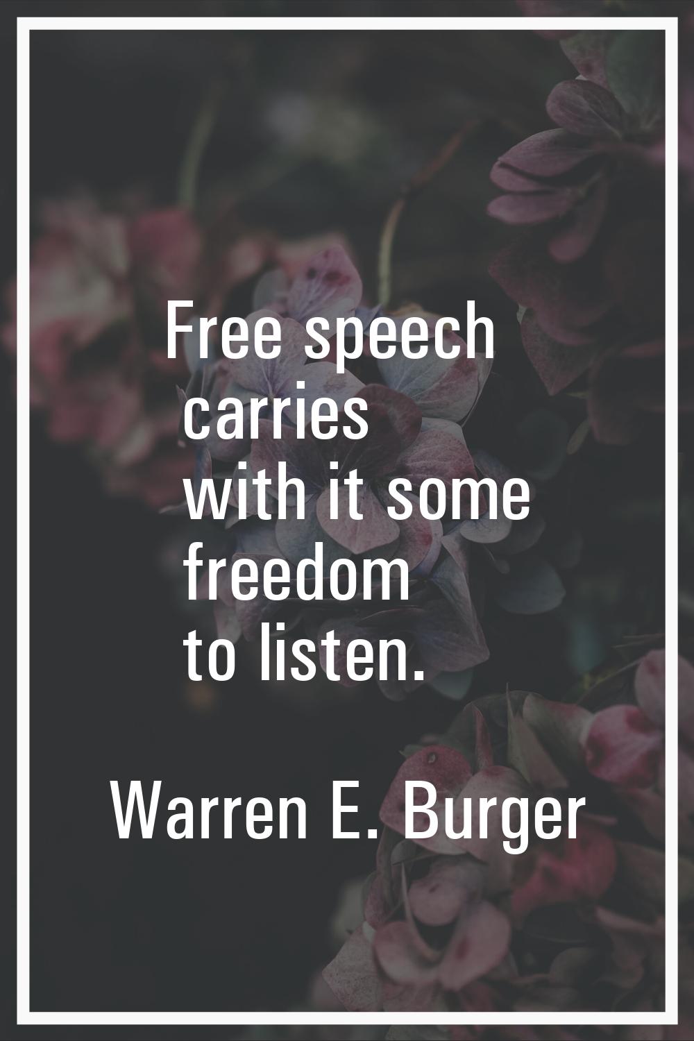Free speech carries with it some freedom to listen.