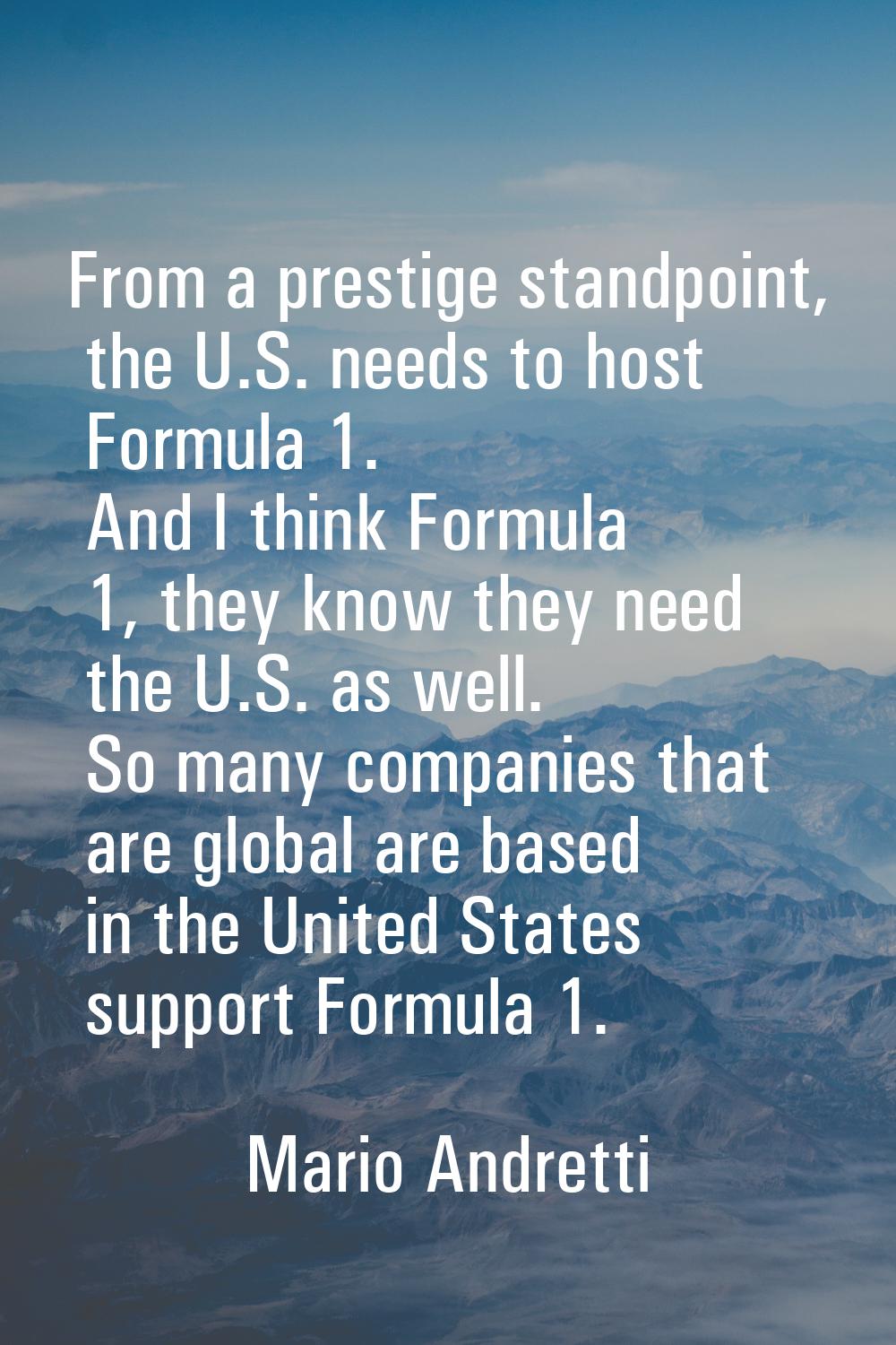 From a prestige standpoint, the U.S. needs to host Formula 1. And I think Formula 1, they know they