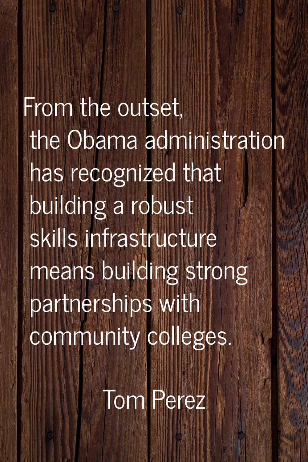 From the outset, the Obama administration has recognized that building a robust skills infrastructu