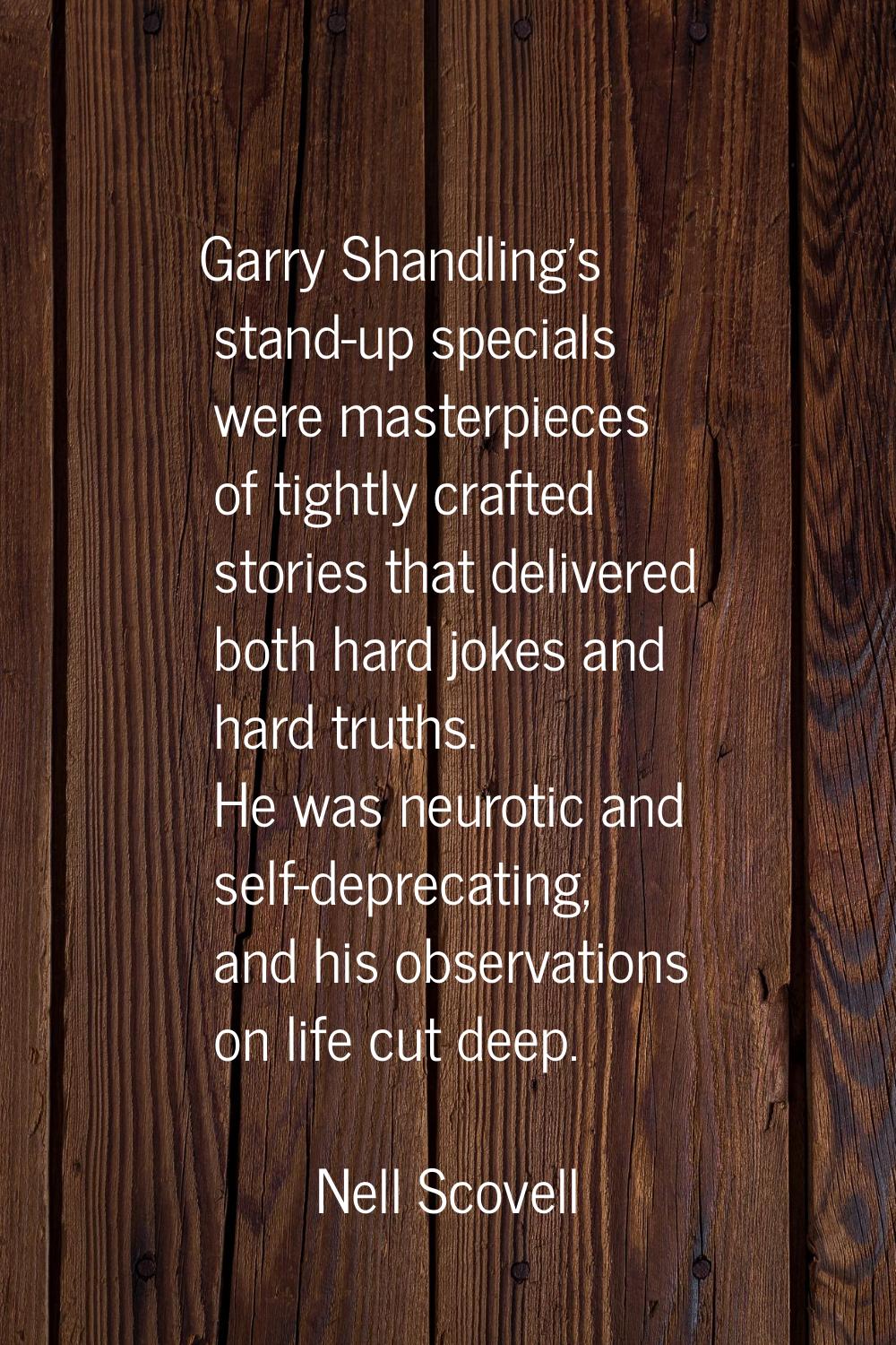 Garry Shandling's stand-up specials were masterpieces of tightly crafted stories that delivered bot