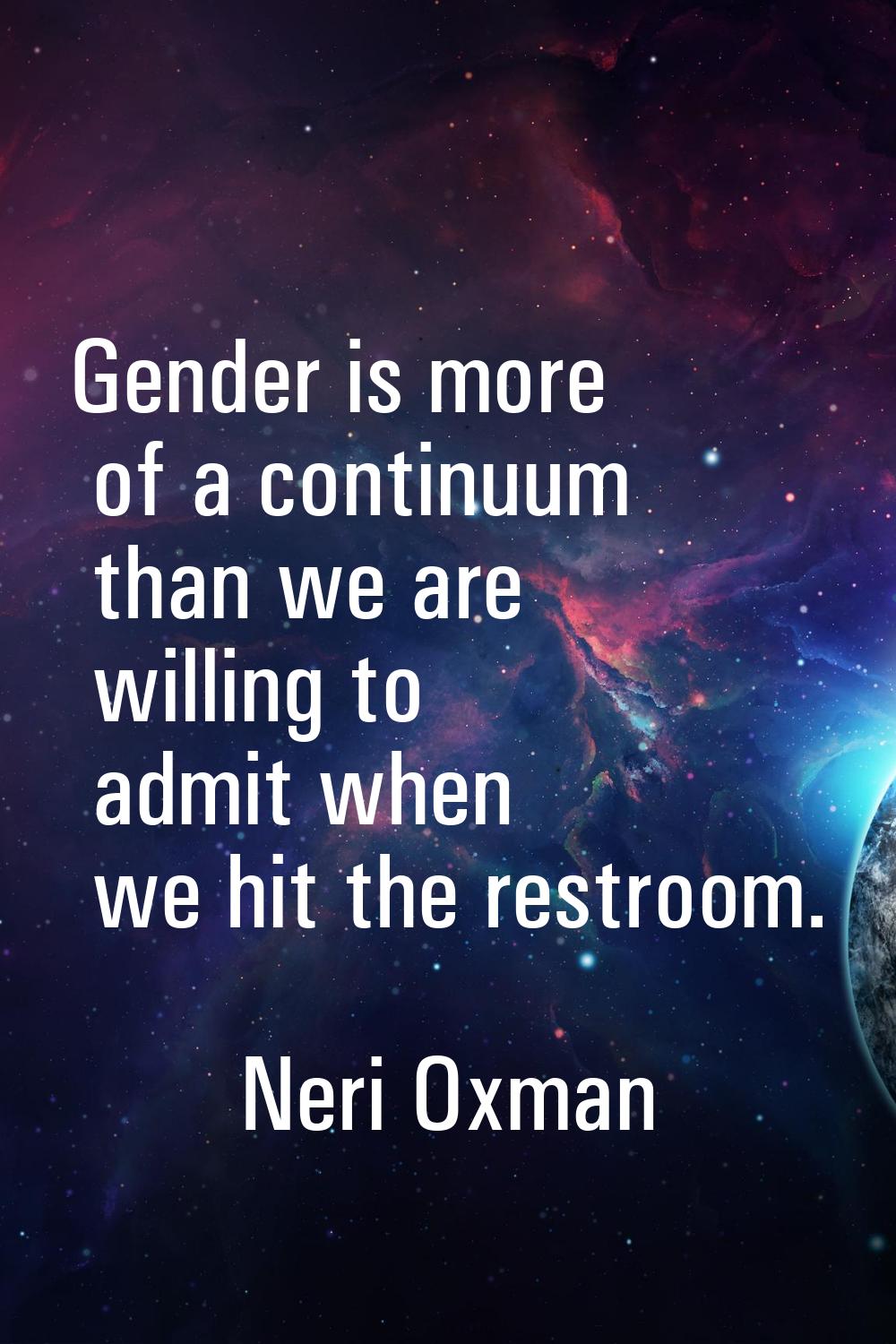 Gender is more of a continuum than we are willing to admit when we hit the restroom.