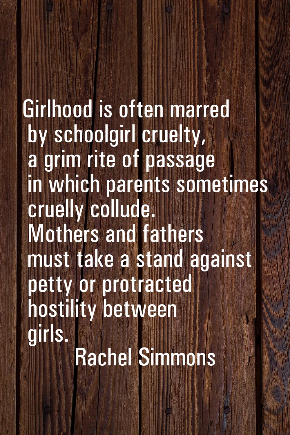 Girlhood is often marred by schoolgirl cruelty, a grim rite of passage in which parents sometimes c
