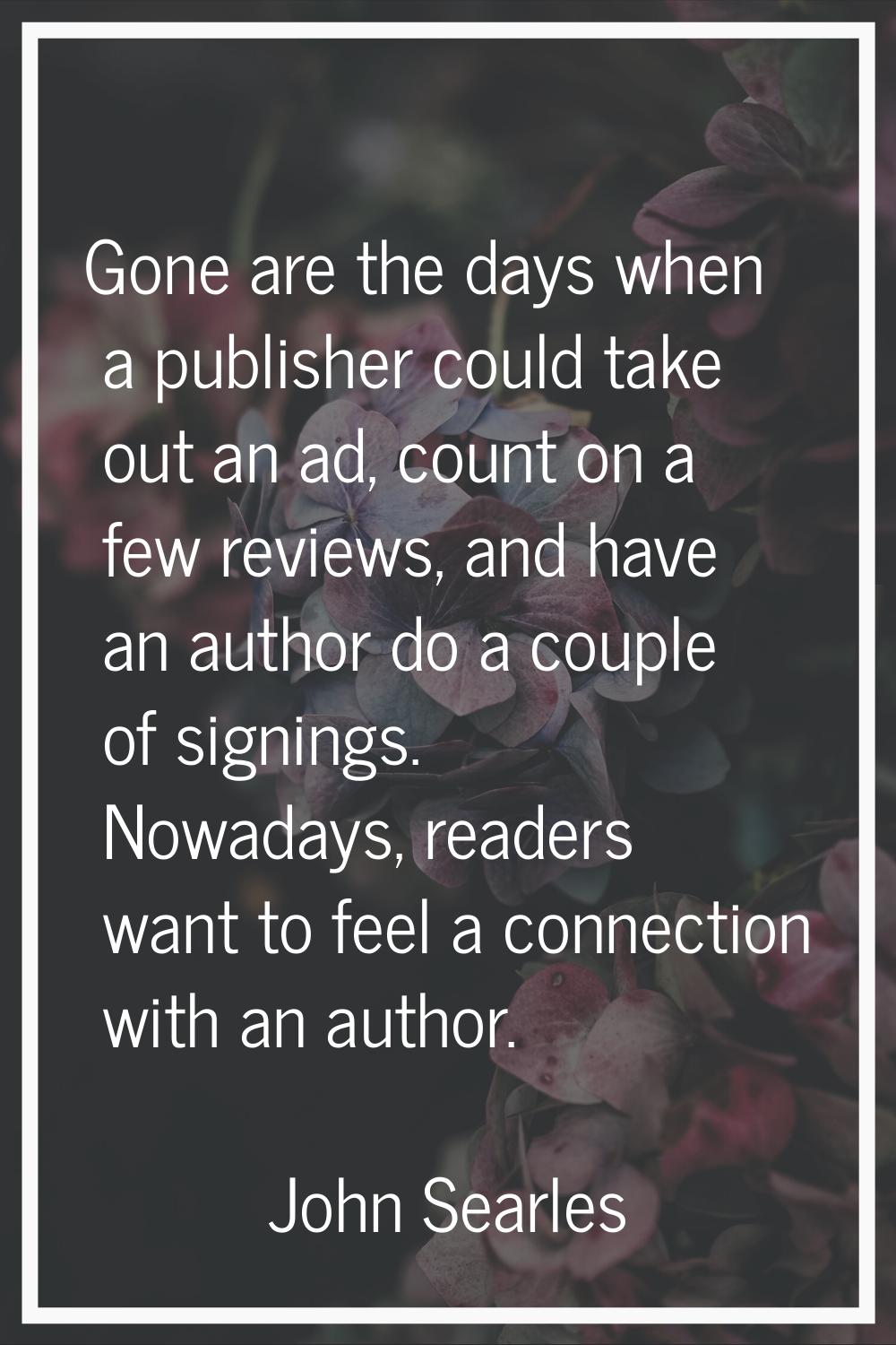 Gone are the days when a publisher could take out an ad, count on a few reviews, and have an author