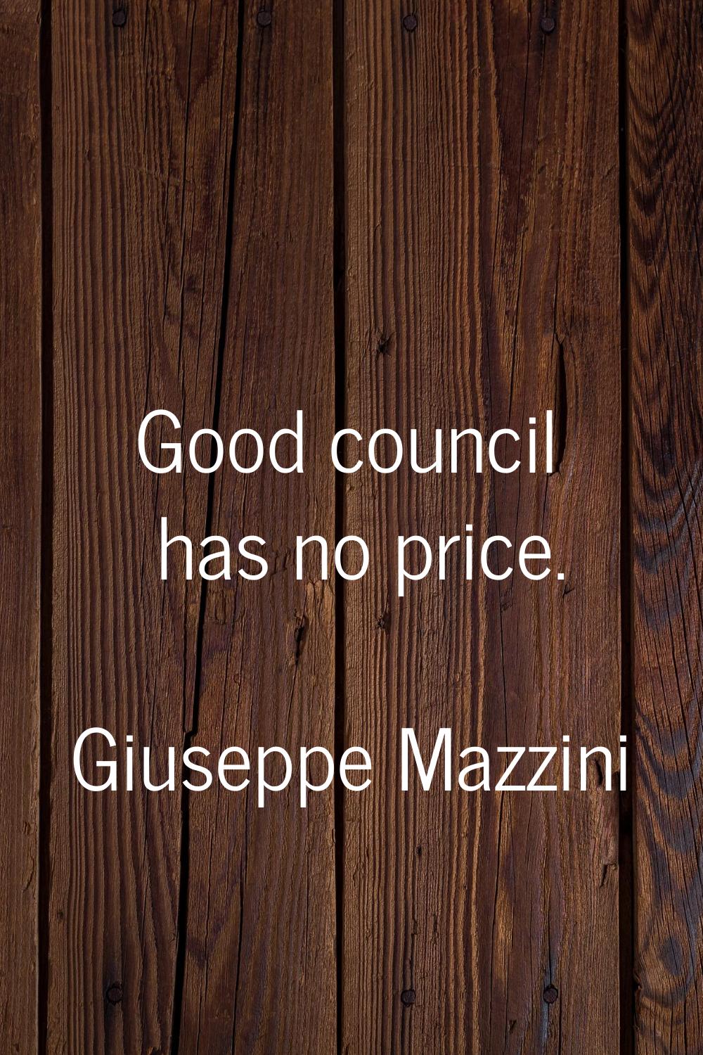 Good council has no price.