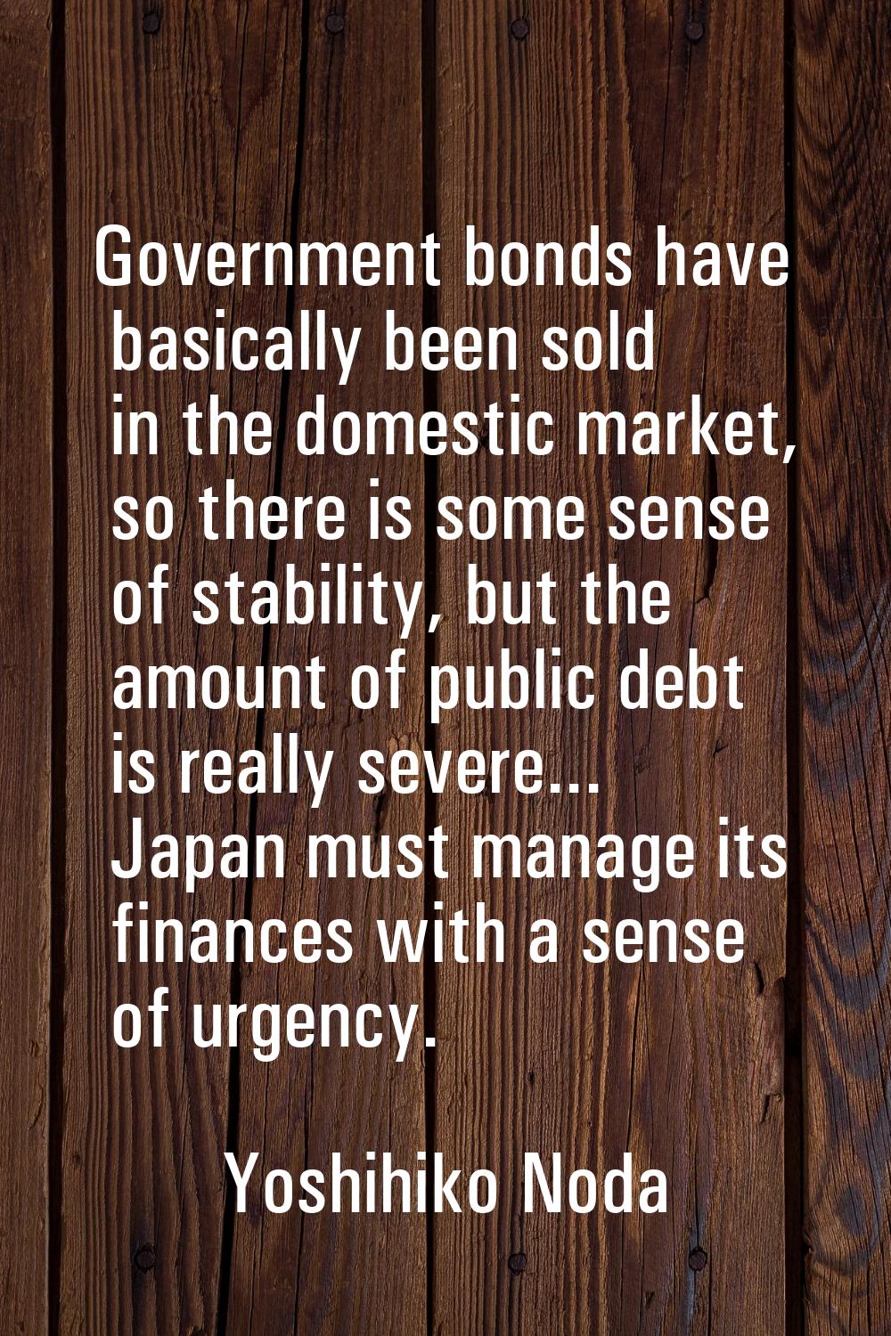 Government bonds have basically been sold in the domestic market, so there is some sense of stabili