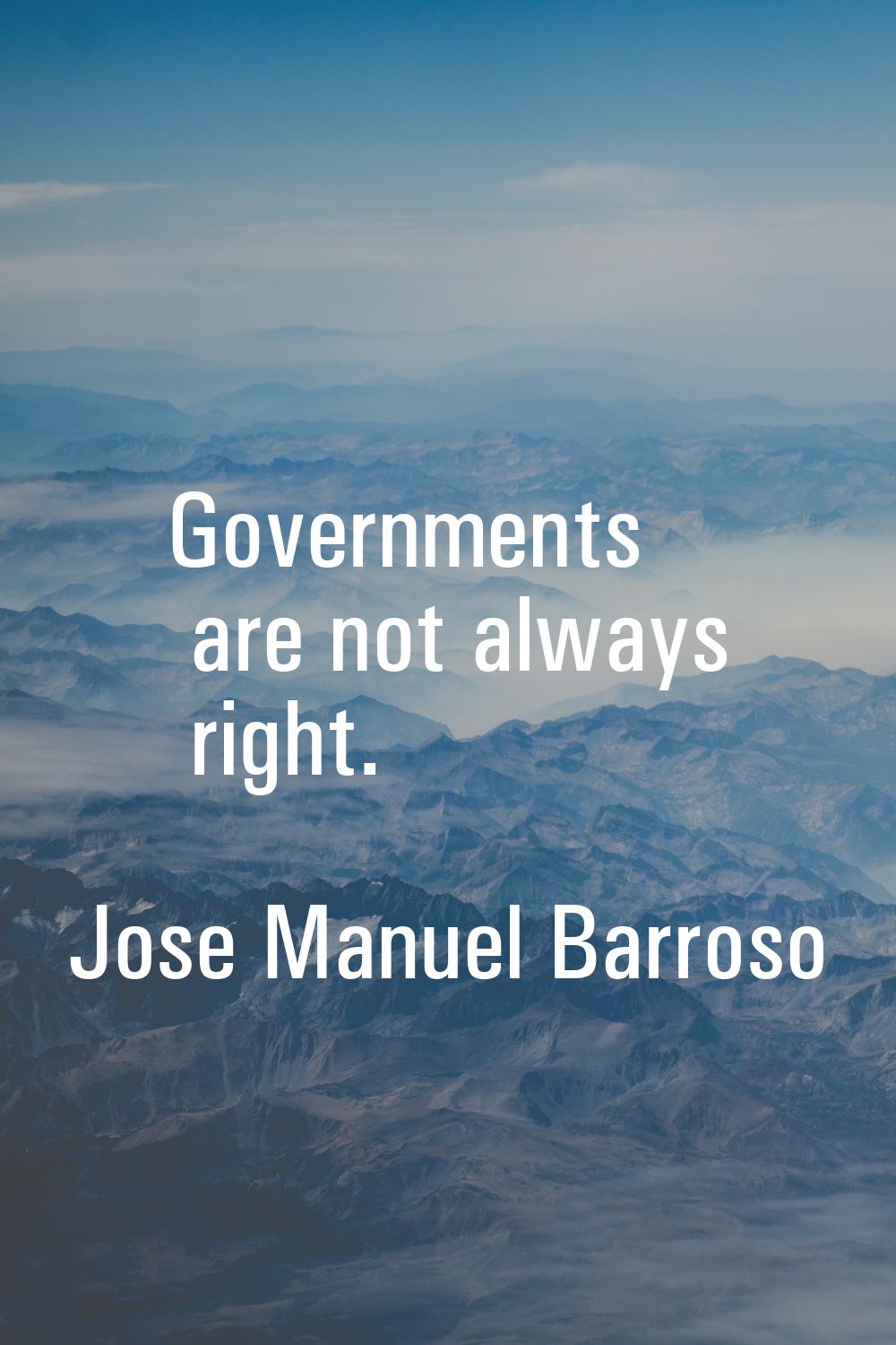 Governments are not always right.