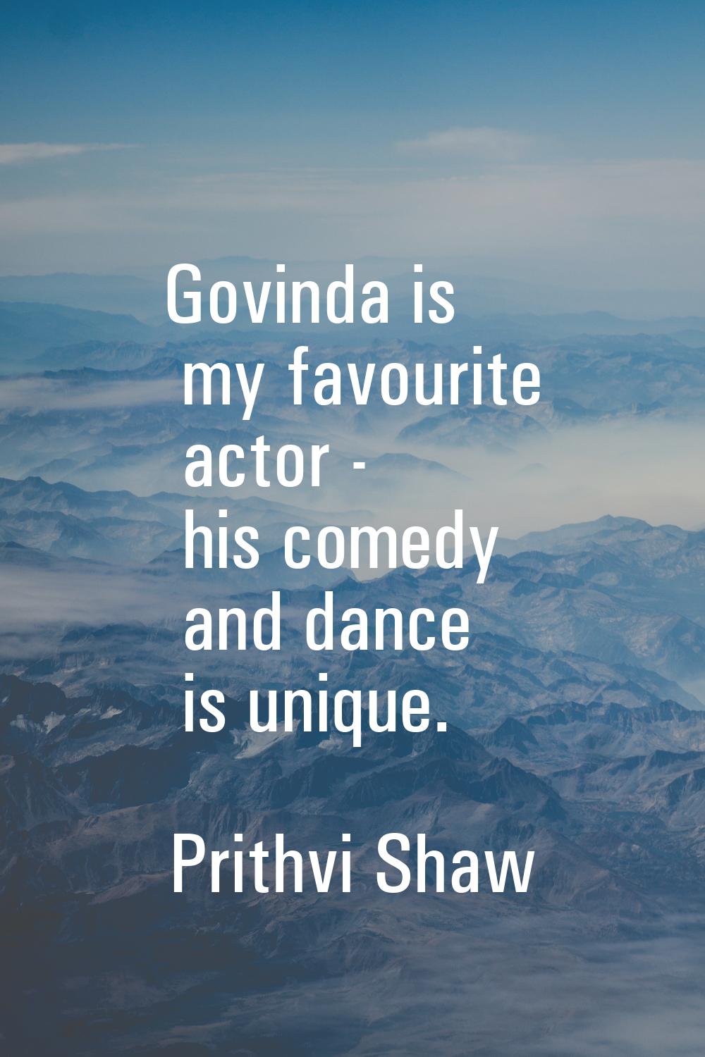 Govinda is my favourite actor - his comedy and dance is unique.