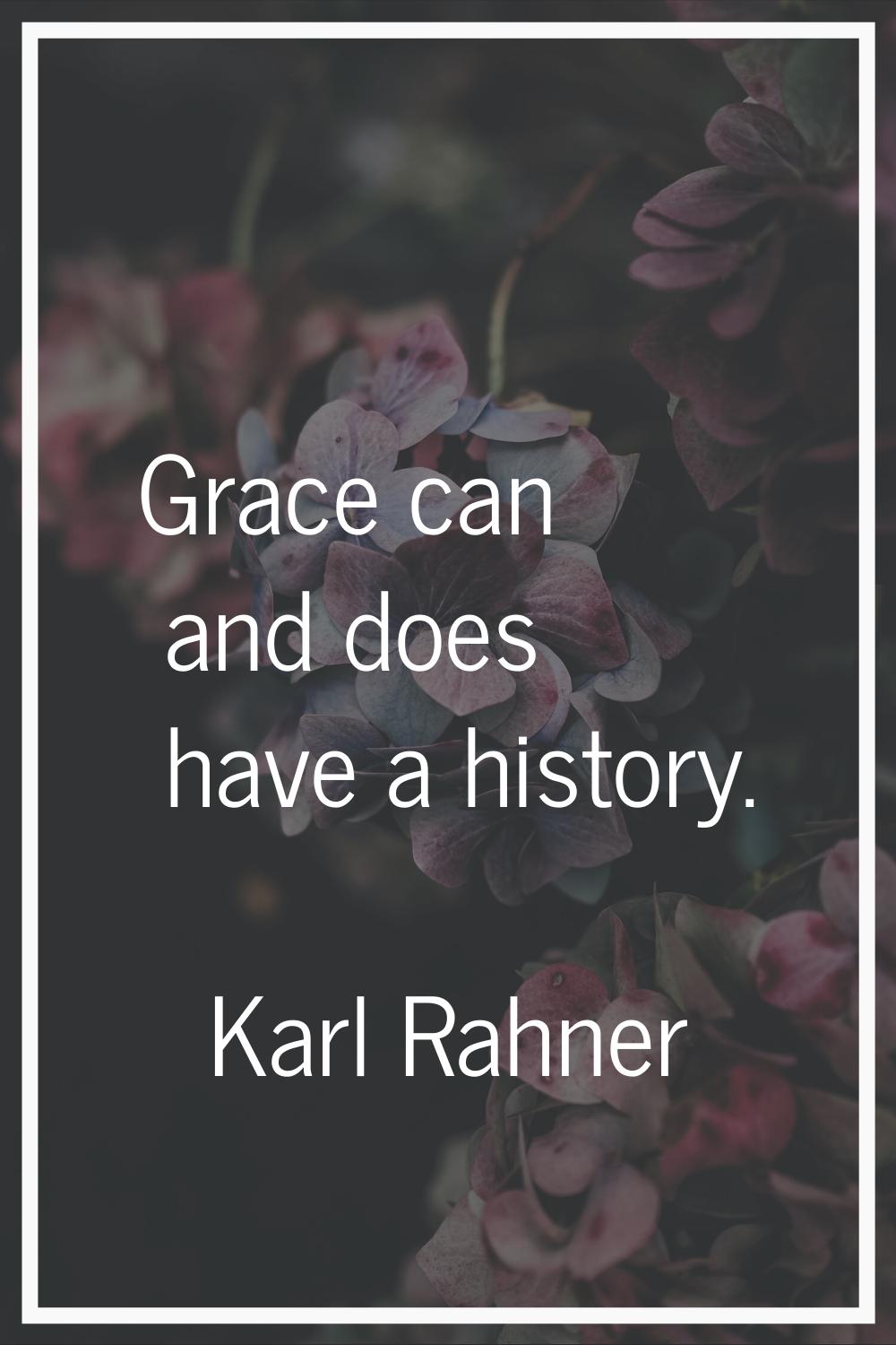 Grace can and does have a history.