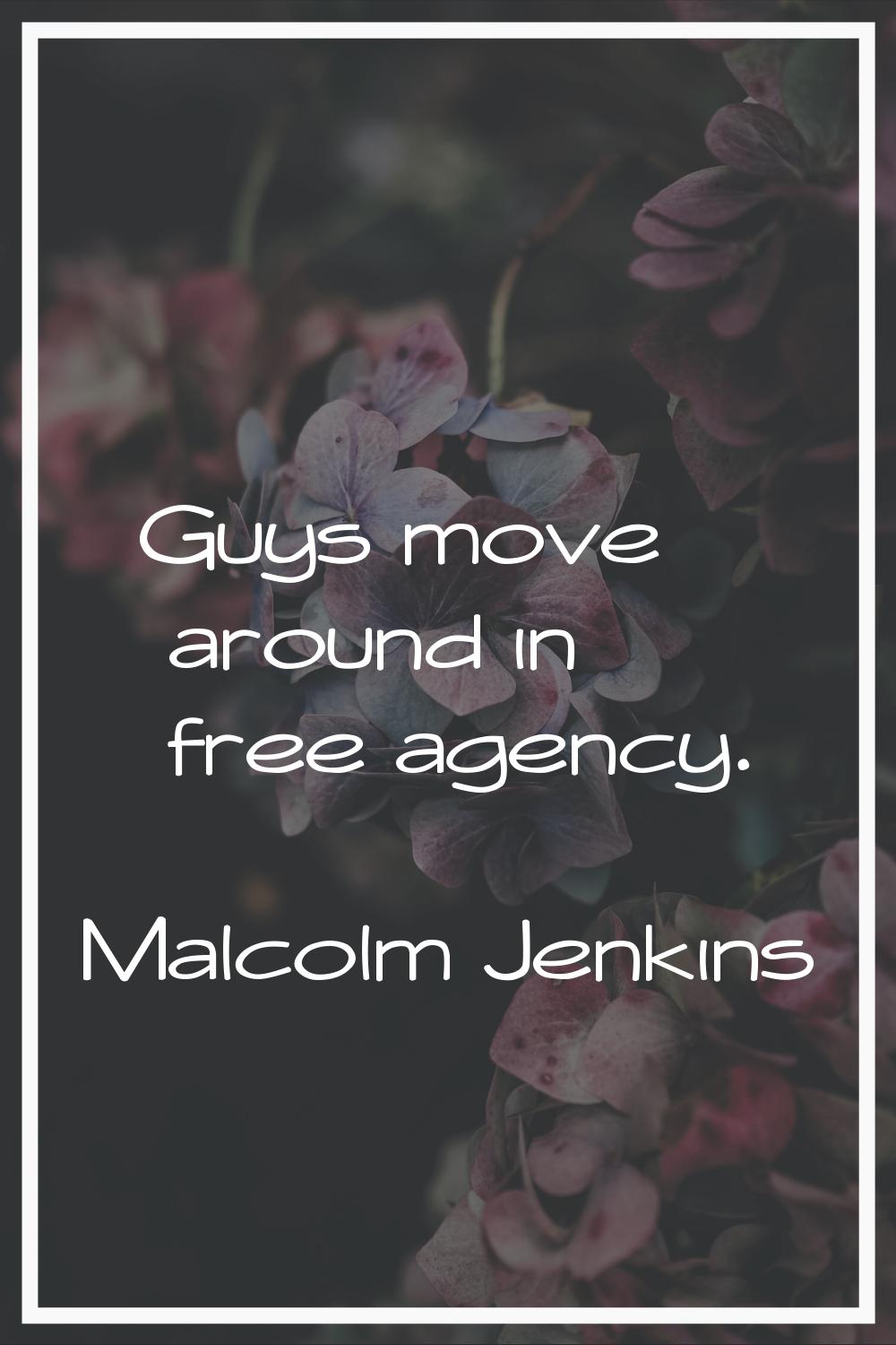 Guys move around in free agency.