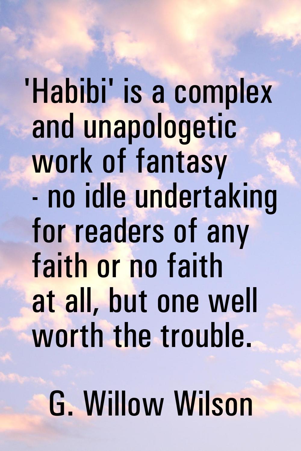 'Habibi' is a complex and unapologetic work of fantasy - no idle undertaking for readers of any fai