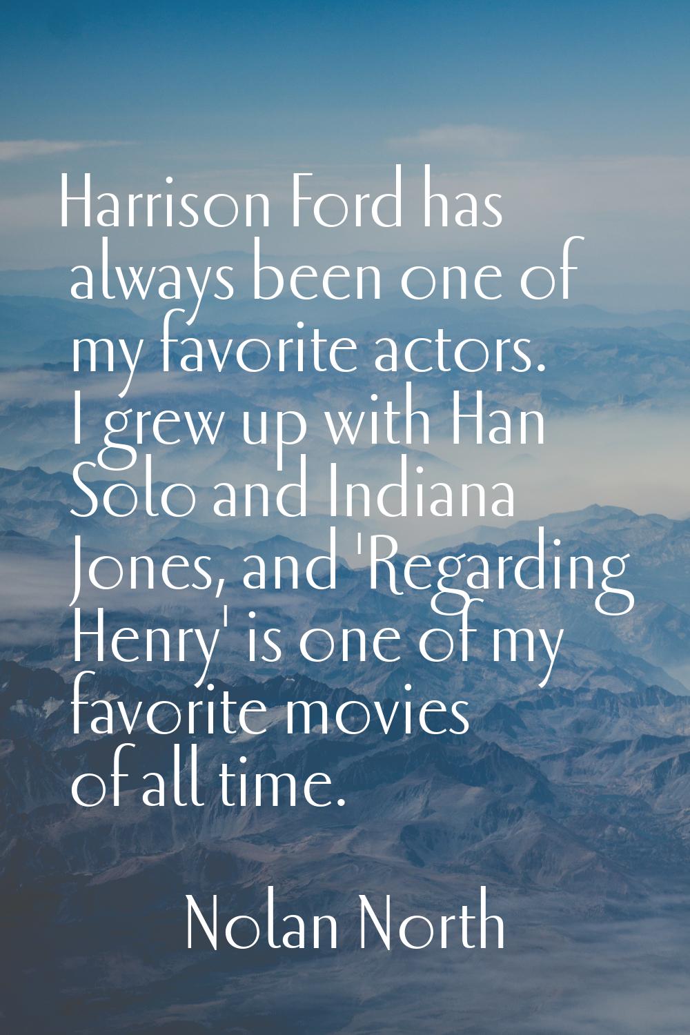 Harrison Ford has always been one of my favorite actors. I grew up with Han Solo and Indiana Jones,