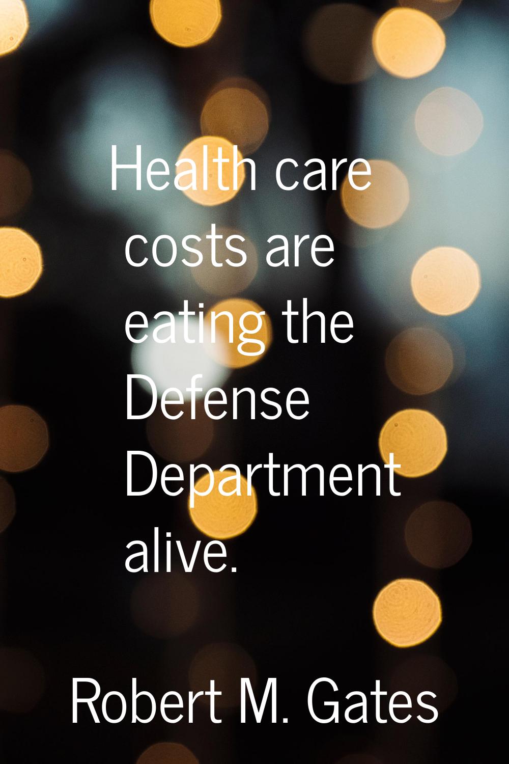Health care costs are eating the Defense Department alive.