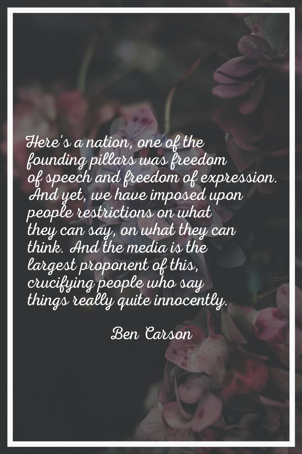 Here's a nation, one of the founding pillars was freedom of speech and freedom of expression. And y