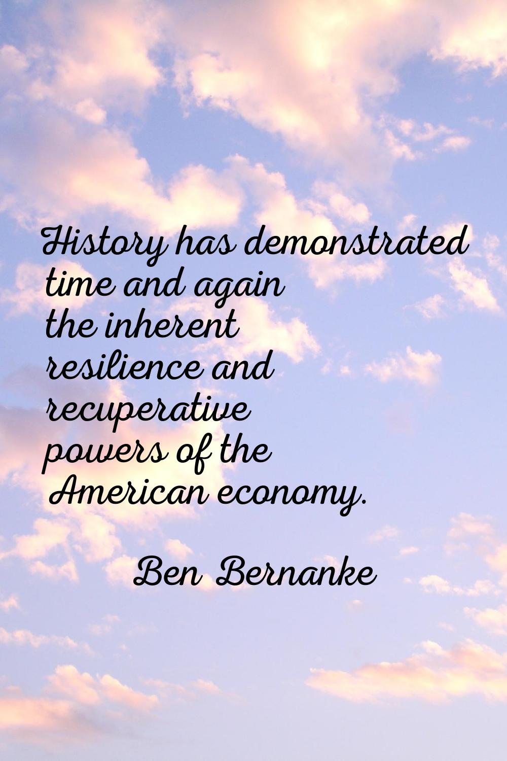 History has demonstrated time and again the inherent resilience and recuperative powers of the Amer