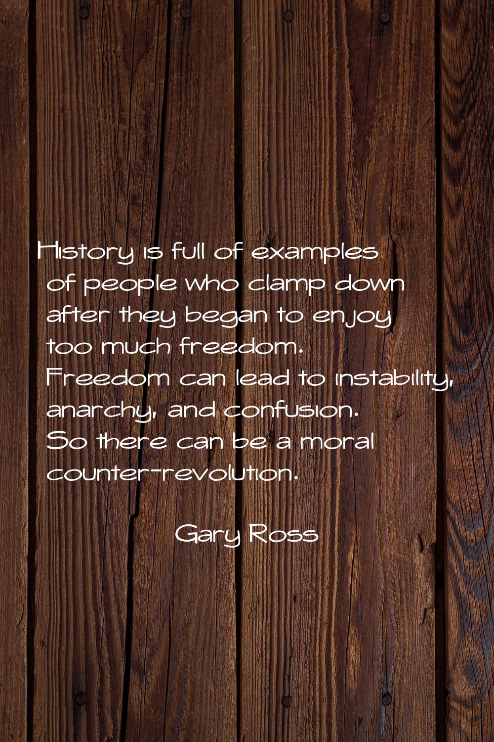 History is full of examples of people who clamp down after they began to enjoy too much freedom. Fr