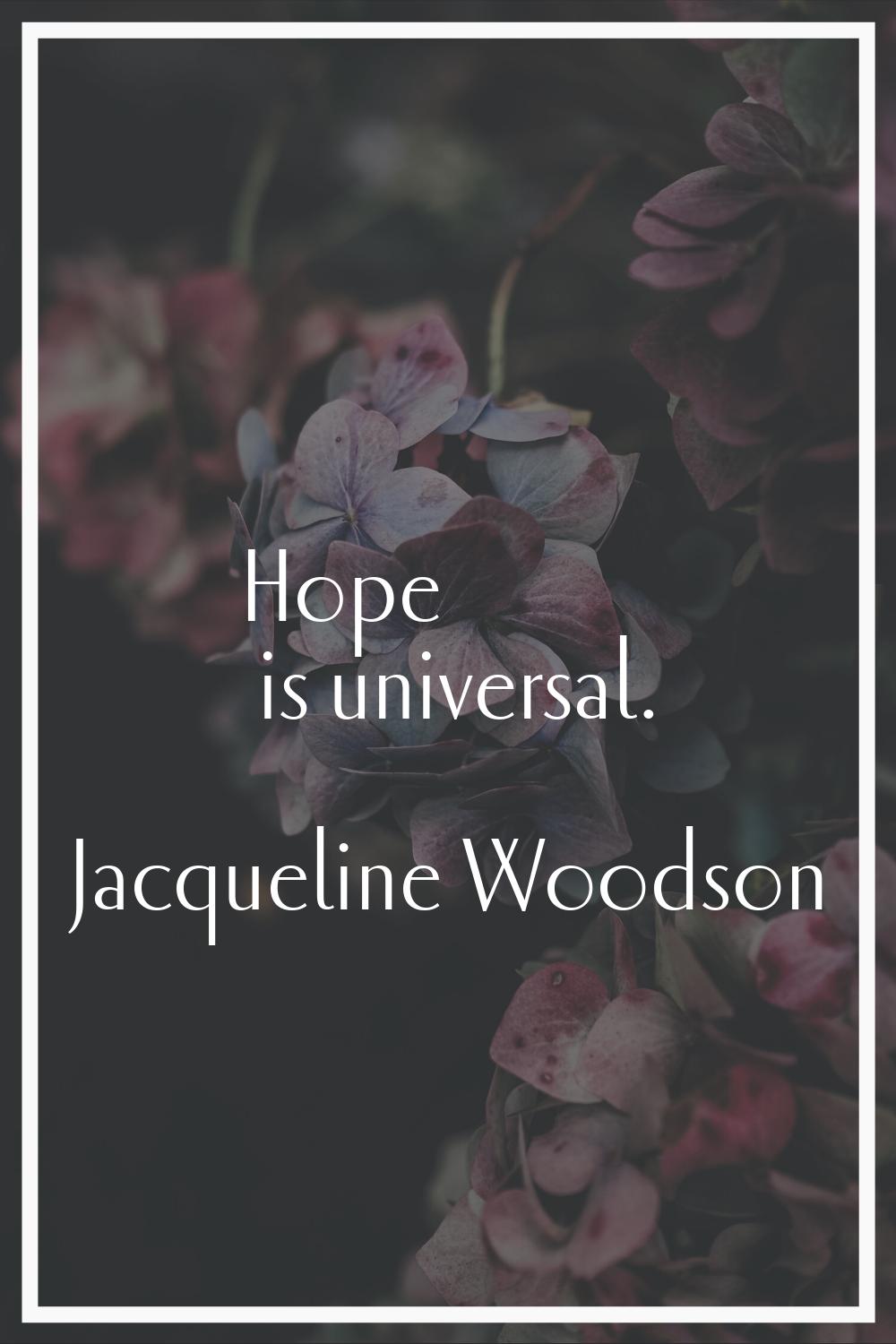 Hope is universal.