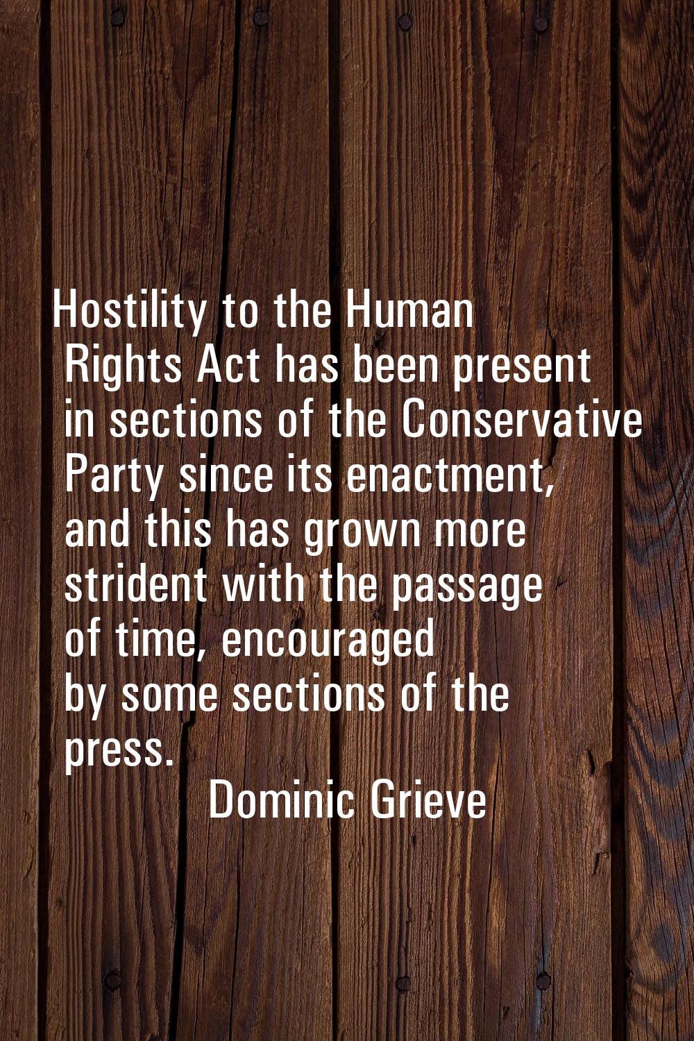 Hostility to the Human Rights Act has been present in sections of the Conservative Party since its 