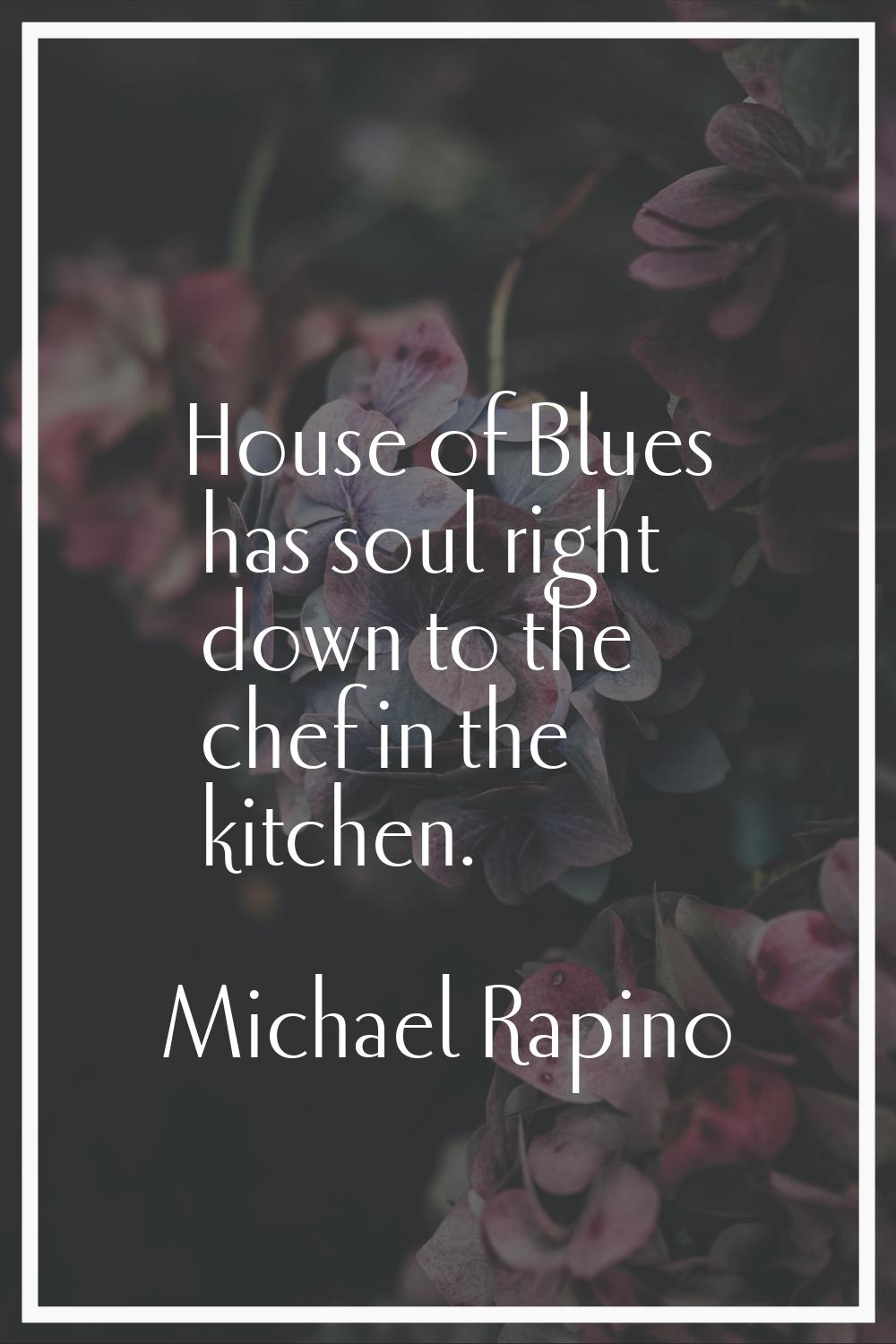 House of Blues has soul right down to the chef in the kitchen.