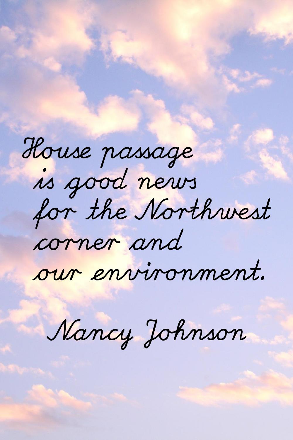 House passage is good news for the Northwest corner and our environment.