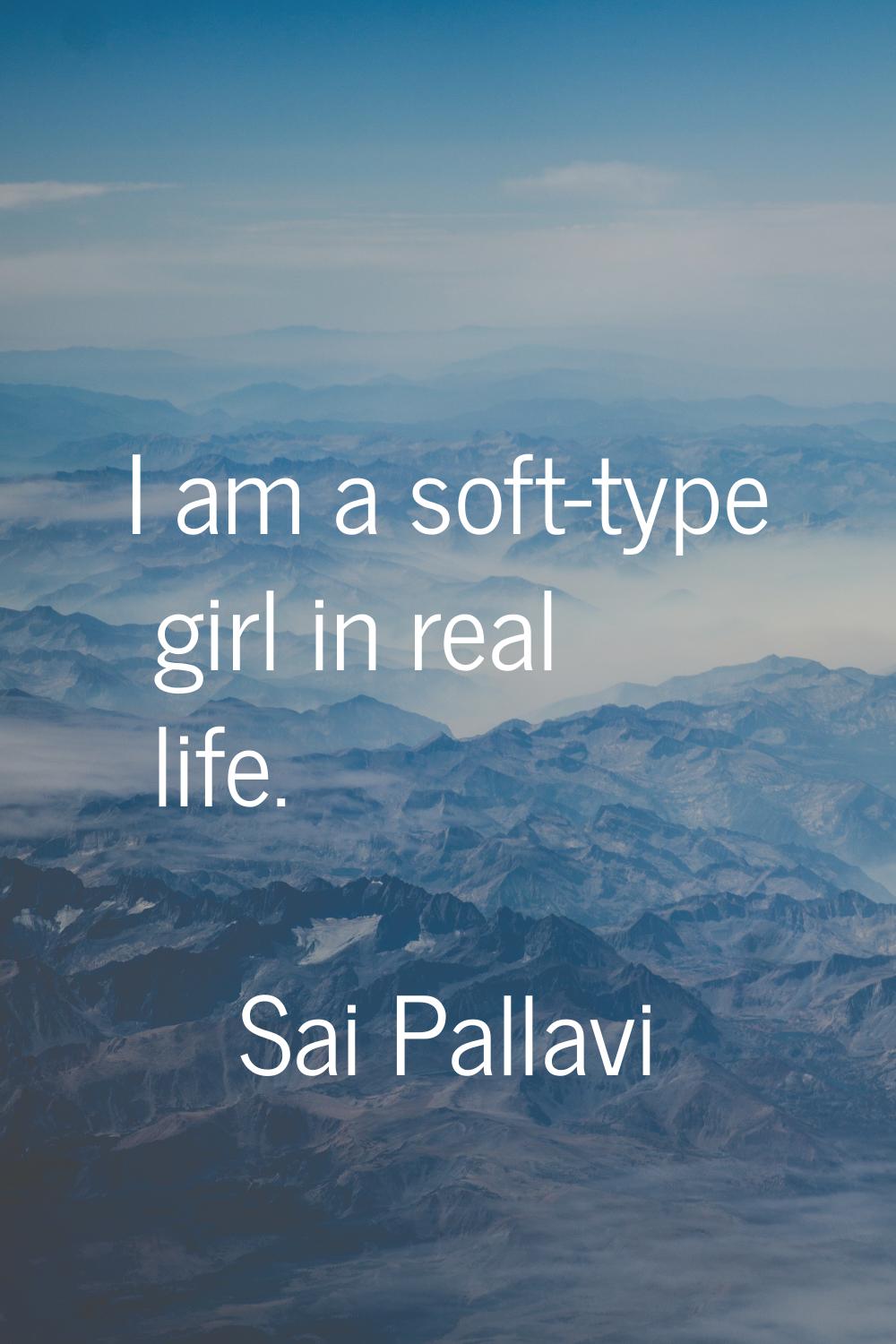 I am a soft-type girl in real life.