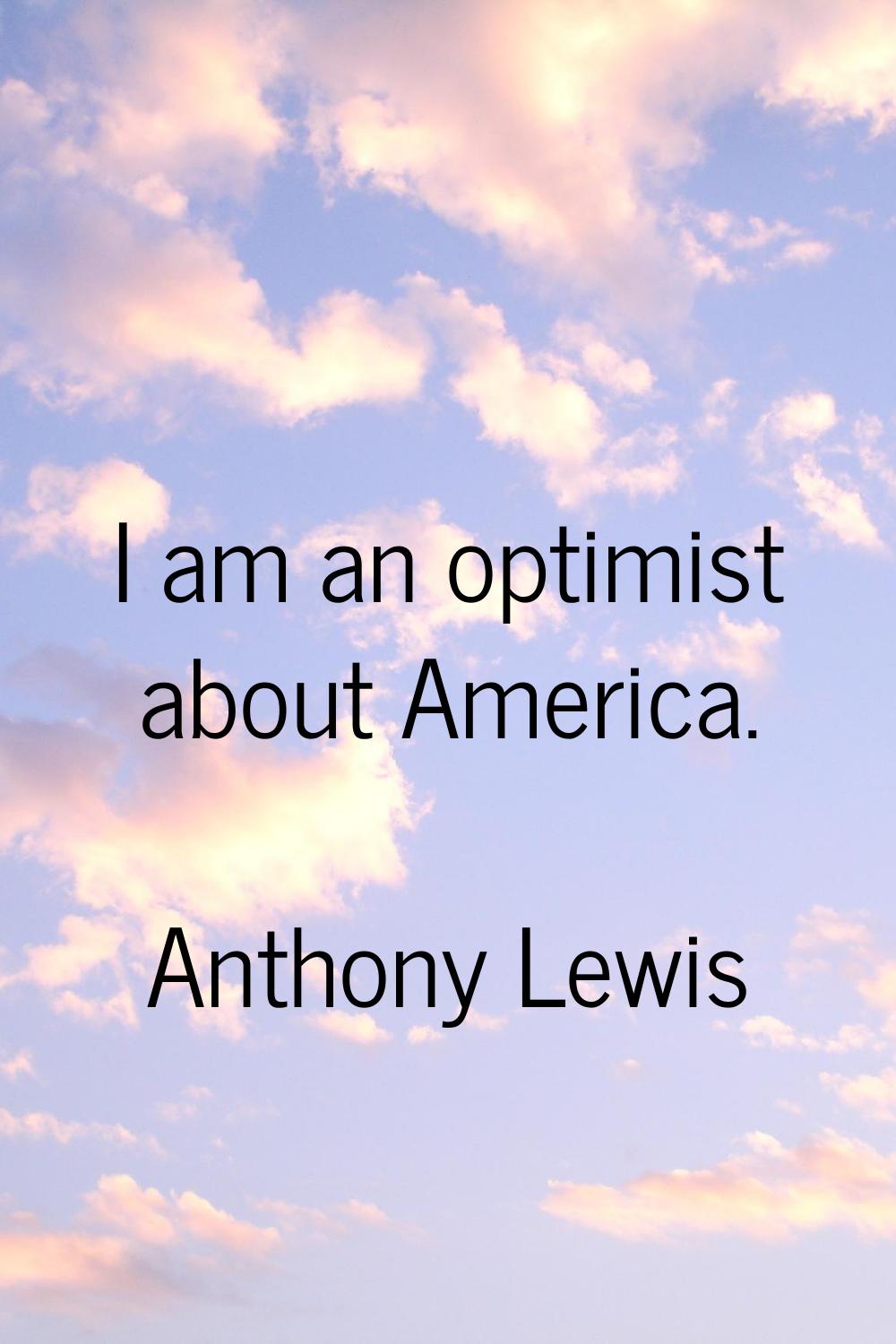 I am an optimist about America.