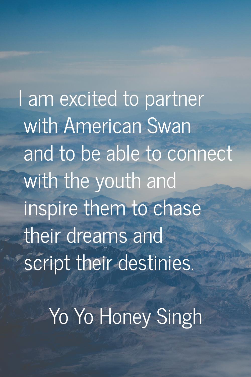 I am excited to partner with American Swan and to be able to connect with the youth and inspire the