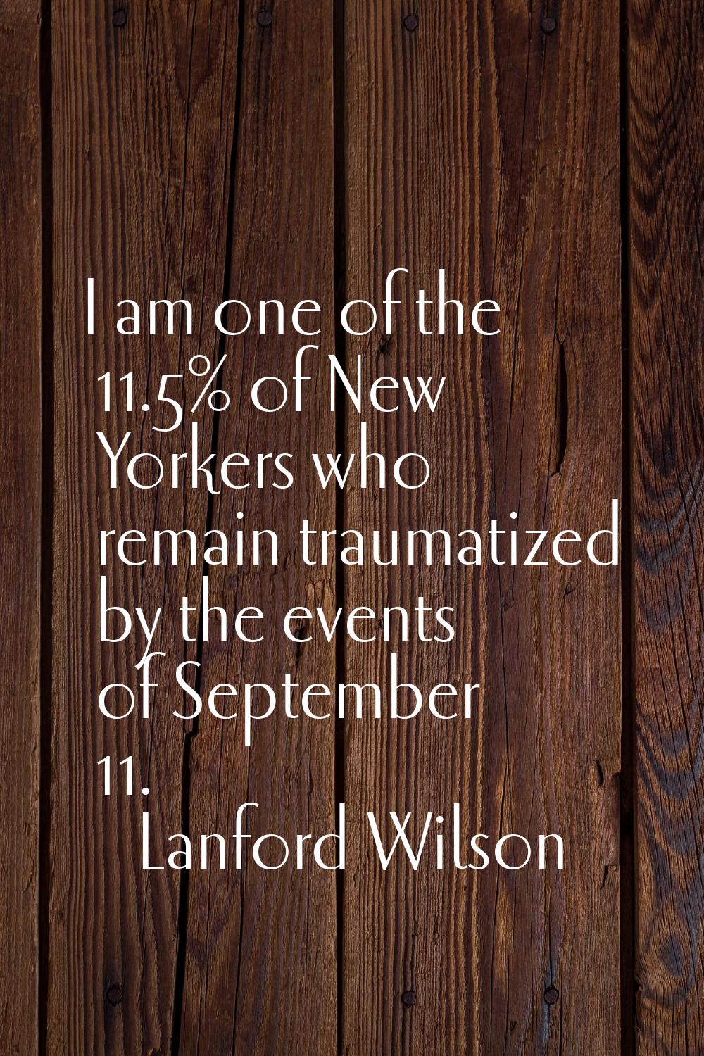 I am one of the 11.5% of New Yorkers who remain traumatized by the events of September 11.