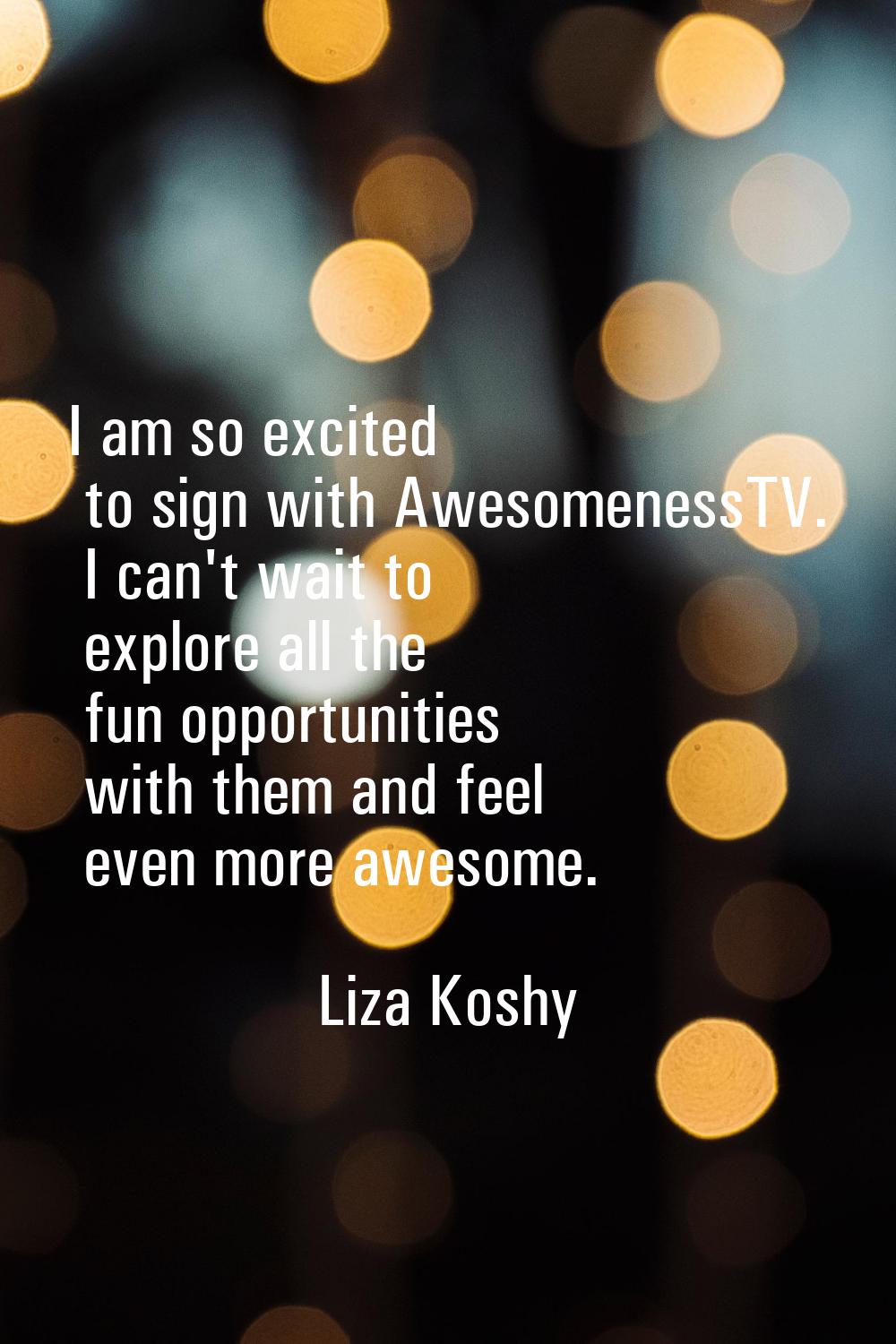 I am so excited to sign with AwesomenessTV. I can't wait to explore all the fun opportunities with 