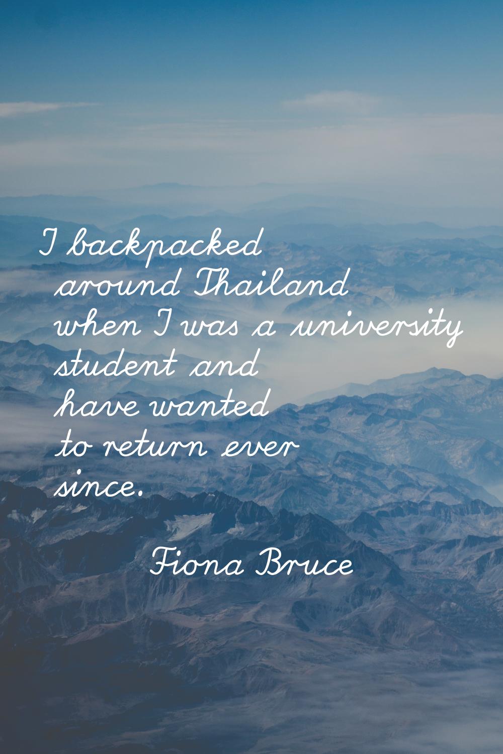 I backpacked around Thailand when I was a university student and have wanted to return ever since.